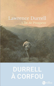 L'Ile de Prospero. Un guide des paysages et des coutumes de l'île de Corfou - Durrell Lawrence ; Giroux Roger