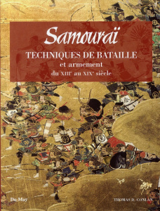 Samouraï. Techniques de bataille et armes du XIIIe au XIXe siècle - Conlan Thomas D. - Pârvulesco Constantin - Roy Sté