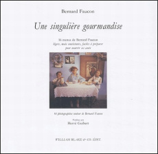 Une singulière gourmandise. 16 menus légers, mais consistants, faciles à préparerpour nourrir ses am - Faucon Bernard ; Guibert Hervé