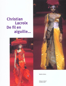 Christian Lacroix : de fil en aiguille... - Coleno Nadine