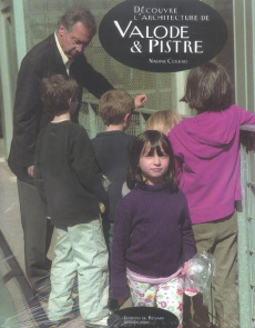 Découvre l'architecture de Valode & Pistre - Coleno Nadine ; Rouault Jean-Baptiste