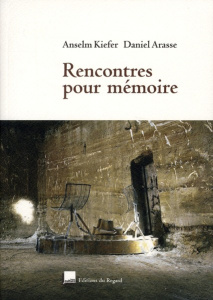 Rencontres pour mémoire. Avec 1 CD audio - Kiefer Anselm ; Arasse Daniel