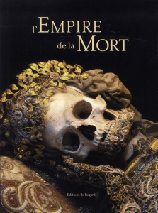 L'empire de la mort. Histoire culturelle des ossuaires et des charniers - Koudounaris Paul