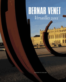 Bernar Venet. Versailles 2011, Edition bilingue français-anglais - Pégard Catherine ; Aillagon Jean-Jacques ; Venet B