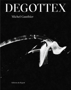 Degottex. Du lyrisme à la matière, Edition bilingue français-anglais - Gauthier Michel