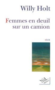 Femmes en deuil sur un camion - Holt Willy