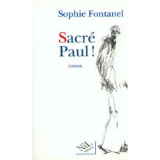 Sacré Paul ! - Fontanel Sophie
