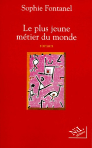 Le plus jeune métier du monde - Fontanel Sophie