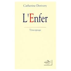 L'enfer. Témoignage - Derivery Catherine