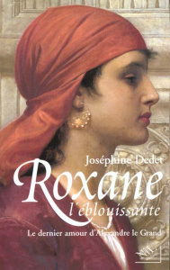 Roxane l'éblouissante - Dedet Joséphine