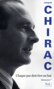 Mémoires. Tome 1, Chaque pas doit être un but - Chirac Jacques ; Barré Jean-Luc