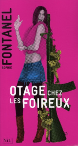 Otage chez les foireux - Fontanel Sophie