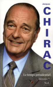 Mémoires. Tome 2, Le temps présidentiel - Chirac Jacques ; Barré Jean-Luc