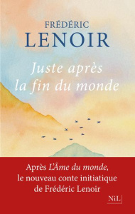 Juste après la fin du monde - Lenoir Frédéric