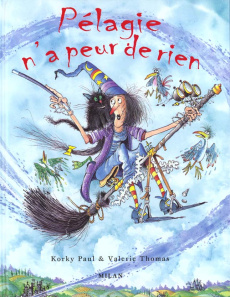 Pélagie n'a peur de rien - Paul Korky; Thomas Valérie