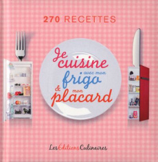 Je cuisine avec mon frigo et mon placard. 270 recettes - Jirou-Najou Emmanuel