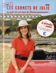 Les carnets de Julie. Tome 2 : La suite de son tour de France gourmand ! - Andrieu Julie