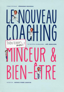 Le nouveau coaching minceur et bien-être - Sabatier Patrick Pierre ; Robuchon Joël ; Rousseau