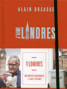 J'aime Londres - Ducasse Alain ; Birkett Rosie ; Monetta Pierre