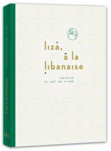 Liza, à la libanaise. Cuisine et art de vivre - Asseily Liza ; Asseily Ziad