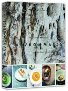 Mavrommatis. 40 recettes de Grèce, avec amour - Mavrommatis Andréas