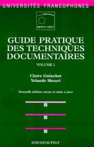 Guide pratique des techniques documentaires. Tome 2, Traitement de l'information - Guinchat Claire ; Skouri Yolande