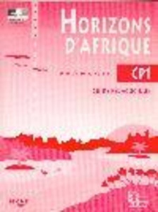 Horizons d'Afrique FRANCAIS CP1 GUIDE PEDAGOGIQUE CONGO. Guide pédagogique Congo - COLLECTIF