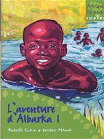 L'aventure d'Albarka Tome 1 : Premier itinéraire - Clair Andrée ; Hama Boubou