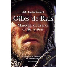 Gilles de Rais maréchal de France dit Barbe-Bleue - Abbé Bossard Eugène