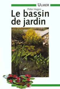 LE BASSIN DE JARDIN. Méthode et techniques de construction - Hagen Peter
