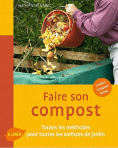 Faire son compost - Groult Jean-Michel ; Loppé Michel
