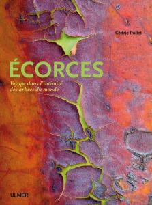 Ecorces. Voyage dans l'intimité des arbres du monde - Pollet Cédric