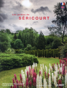 Les jardins de Séricourt. Edition bilingue français-anglais - Gosse de Gorre Yves ; Boucourt Franck