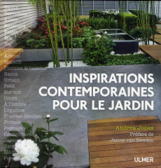 Inspirations contemporaines pour le jardin - Jones Andrea ; Van Sweden James ; Lelong Caroline