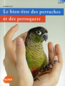 Le bien-être des perruches et des perroquets - Scié Marine
