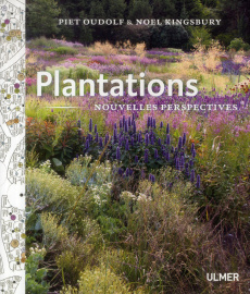 Plantations. Nouvelles perspectives - Oudolf Piet ; Kingsbury Noel ; Legrand Mickaël