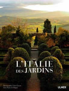L'Italie des jardins - Garçon César ; Filippis Pierre De