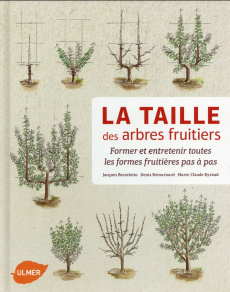 La taille des arbres fruitiers. Former et entretenir toutes les formes fruitières pas à pas - Beccaletto Jacques ; Retournard Denis ; Eyraud Mar