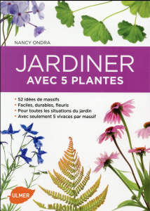 Jardiner avec 5 plantes - Ondra Nancy ; Willery Didier