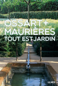 Tout est jardin - Ossart Eric ; Maurières Arnaud ; Mayer Joëlle Caro