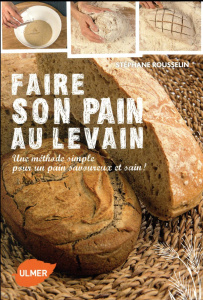 Faire son pain au levain. Une méthode simple pour un pain savoureux et sain ! - Rousselin Stéphane ; Rocher Philippe ; Boumier San