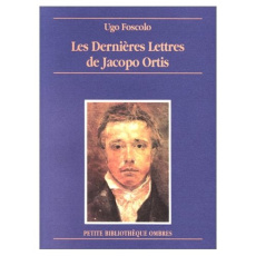 Les dernières lettres de Jacopo Ortis - Foscolo Ugo