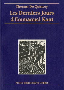 Les derniers jours d'Emmanuel Kant. Récit - Quincey Thomas de