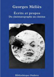 Ecrits et propos. Du cinématographe au cinéma - Méliès Georges ; Hood Jean-François