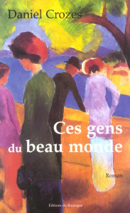 Ces gens du beau monde - Crozes Daniel