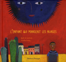 L'enfant qui mangeait les nuages - Lestrade Agnès de ; Fronty Aurélia
