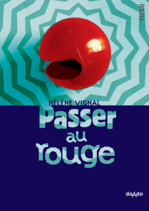 Passer au rouge - Vignal Hélène