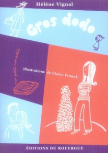 Gros dodo - Vignal Hélène ; Franek Claire