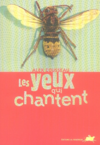 Les yeux qui chantent - Cousseau Alex ; Bataille Marion