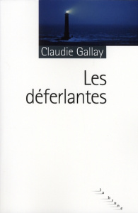 Les déferlantes - Gallay Claudie